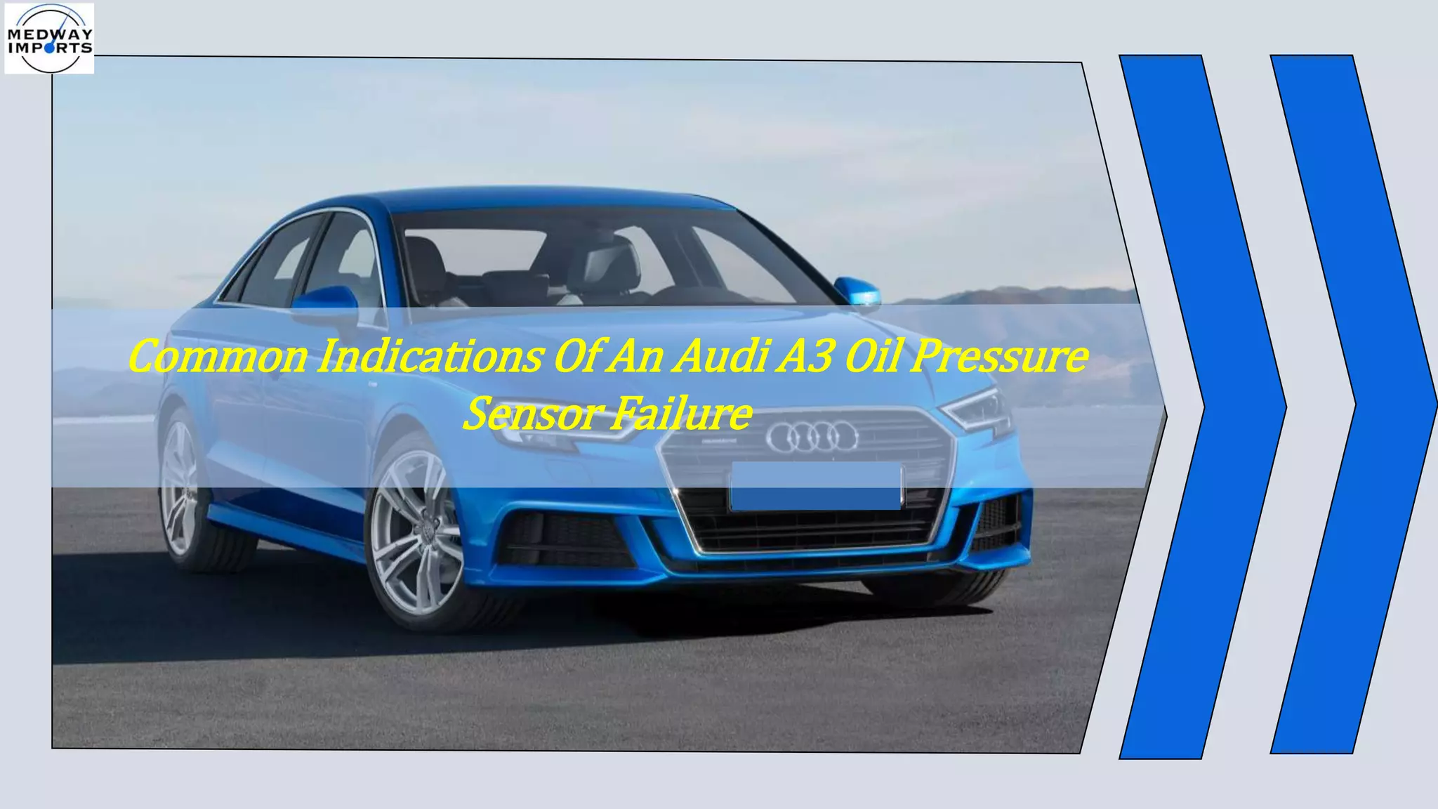 Common Indications Of An Audi A3 Oil Pressure Sensor Failure PPT