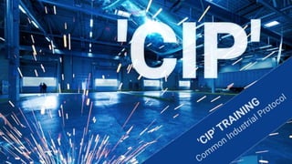 Common Industrial Protocol  (CIP) Training