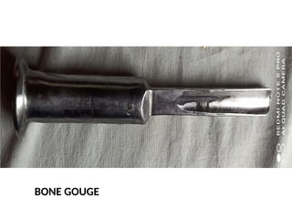 Aufranc Gouges COMMON INSTRUMENTS USED IN ORTHOPAEDICS SURGERY.pptx