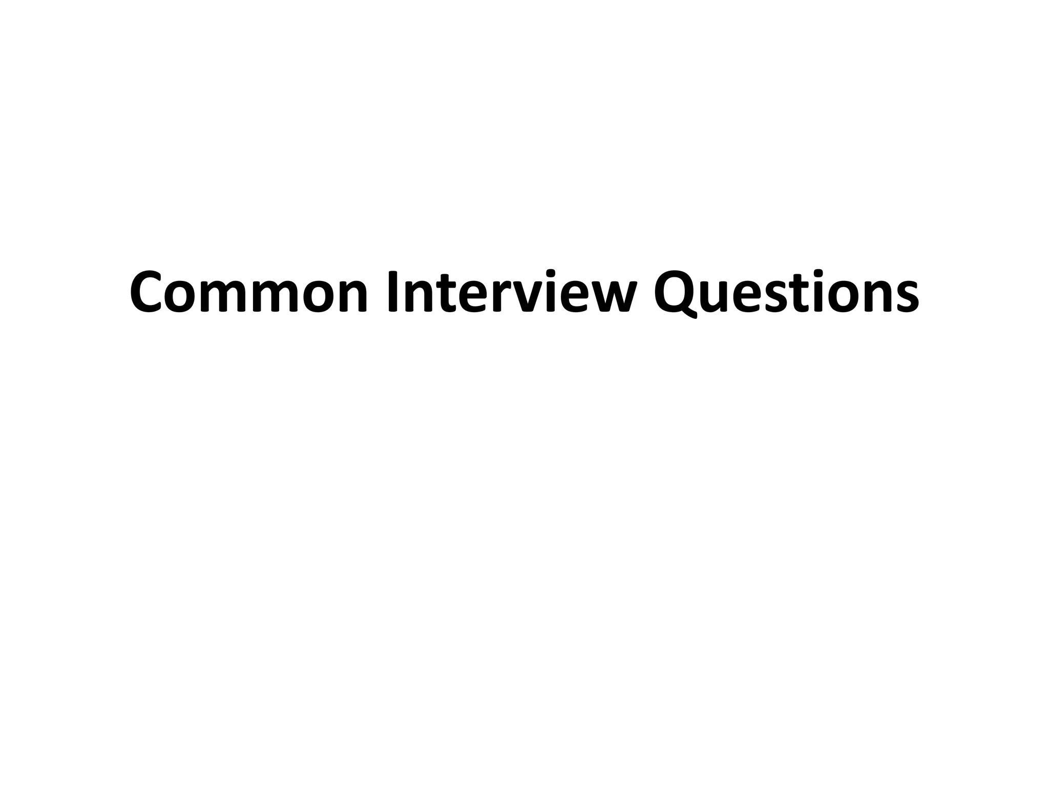 Common Interview Questions