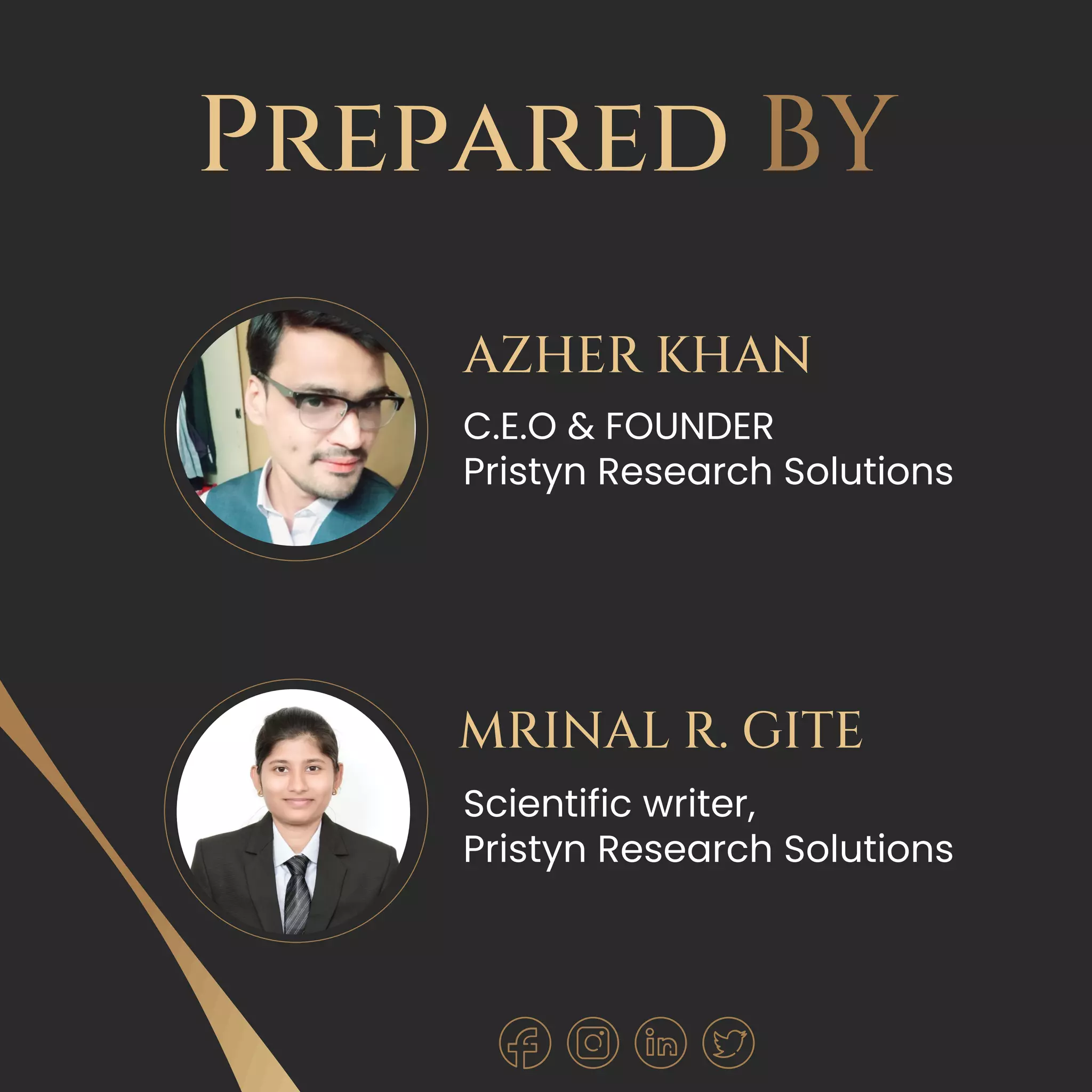 Prepared BY
C.E.O & FOUNDER
Pristyn Research Solutions
AZHER KHAN
Scientific writer,
Pristyn Research Solutions
MRINAL R. GITE
 