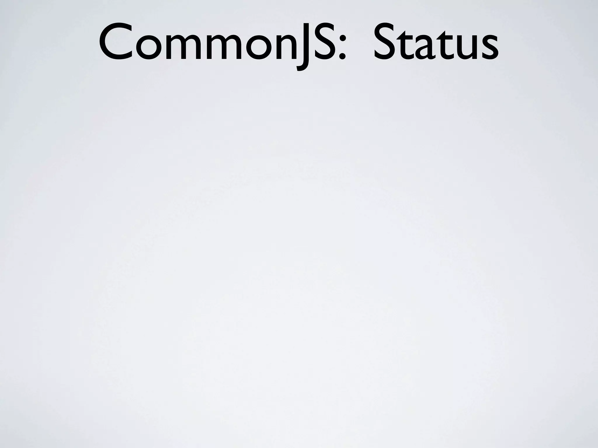 CommonJS: Status
 