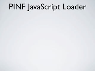 PINF JavaScript Loader
 