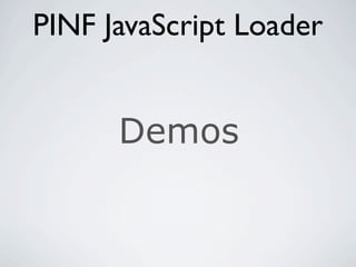 PINF JavaScript Loader


      Demos
 