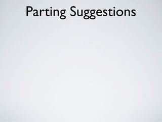 Parting Suggestions
 