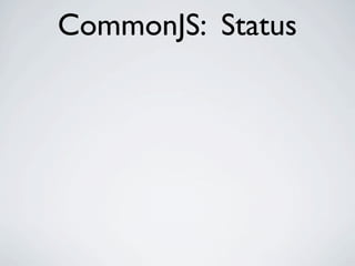 CommonJS: Status
 