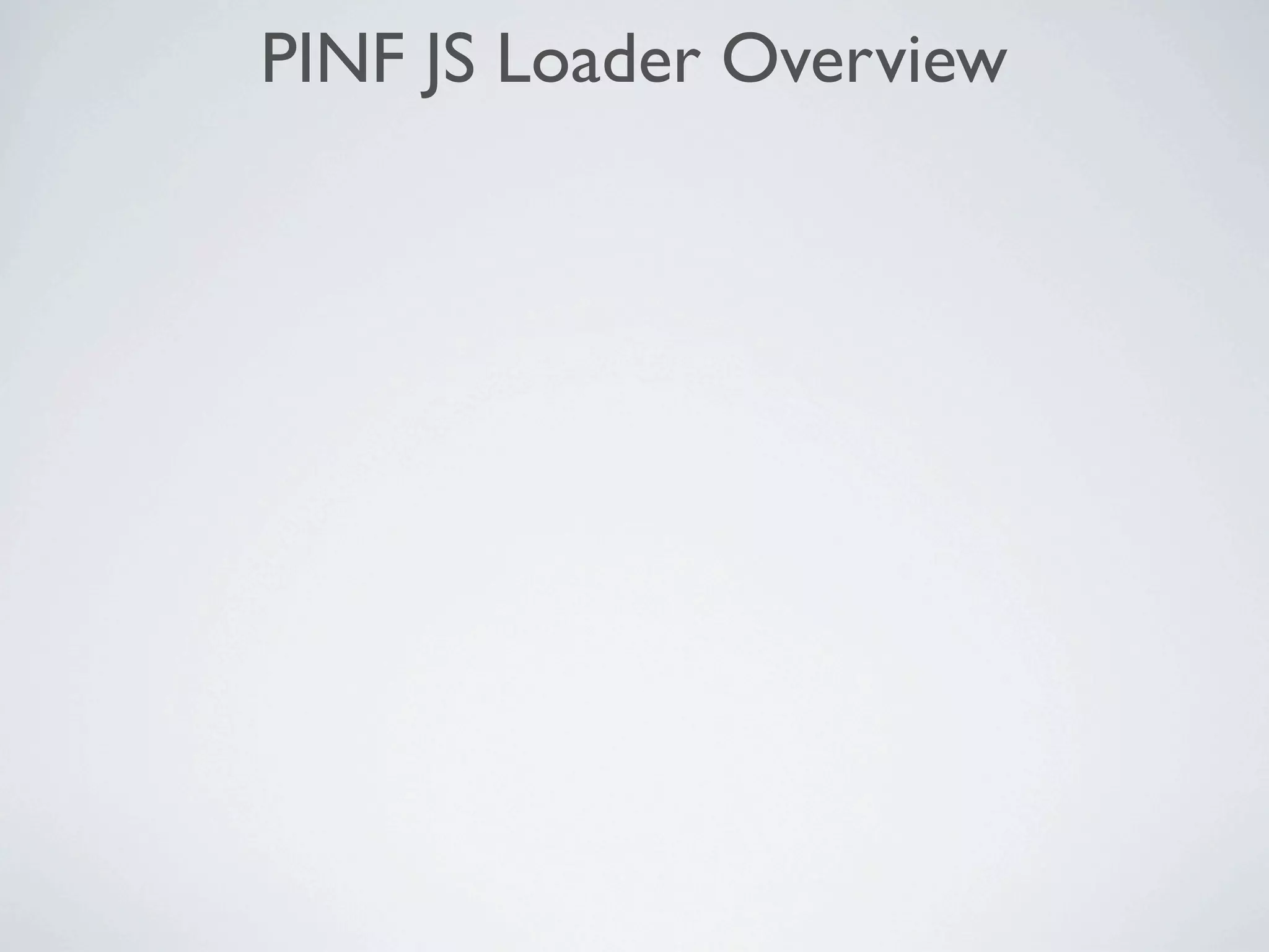 PINF JS Loader Overview
 