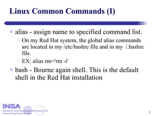 Linux Common Commands (I) ,[object Object],[object Object],[object Object],[object Object]
