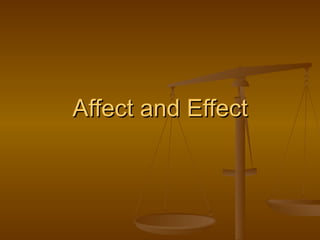 Affect and Effect 