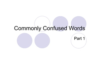Commonly Confused Words Part 1 