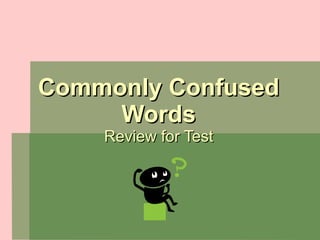 Commonly Confused Words Review for Test 