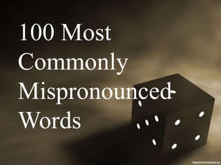 Commonly mispronounced words | PPTX