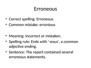 Erroneous Example Mastering Commonly Misspelt Words: Meanings, Rules, and Examples | PPTX
