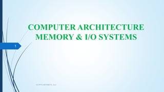 COMPUTER ARCHITECTURE
MEMORY & I/O SYSTEMS
CA PPT5 ARITHMETIC, ALU
1
 