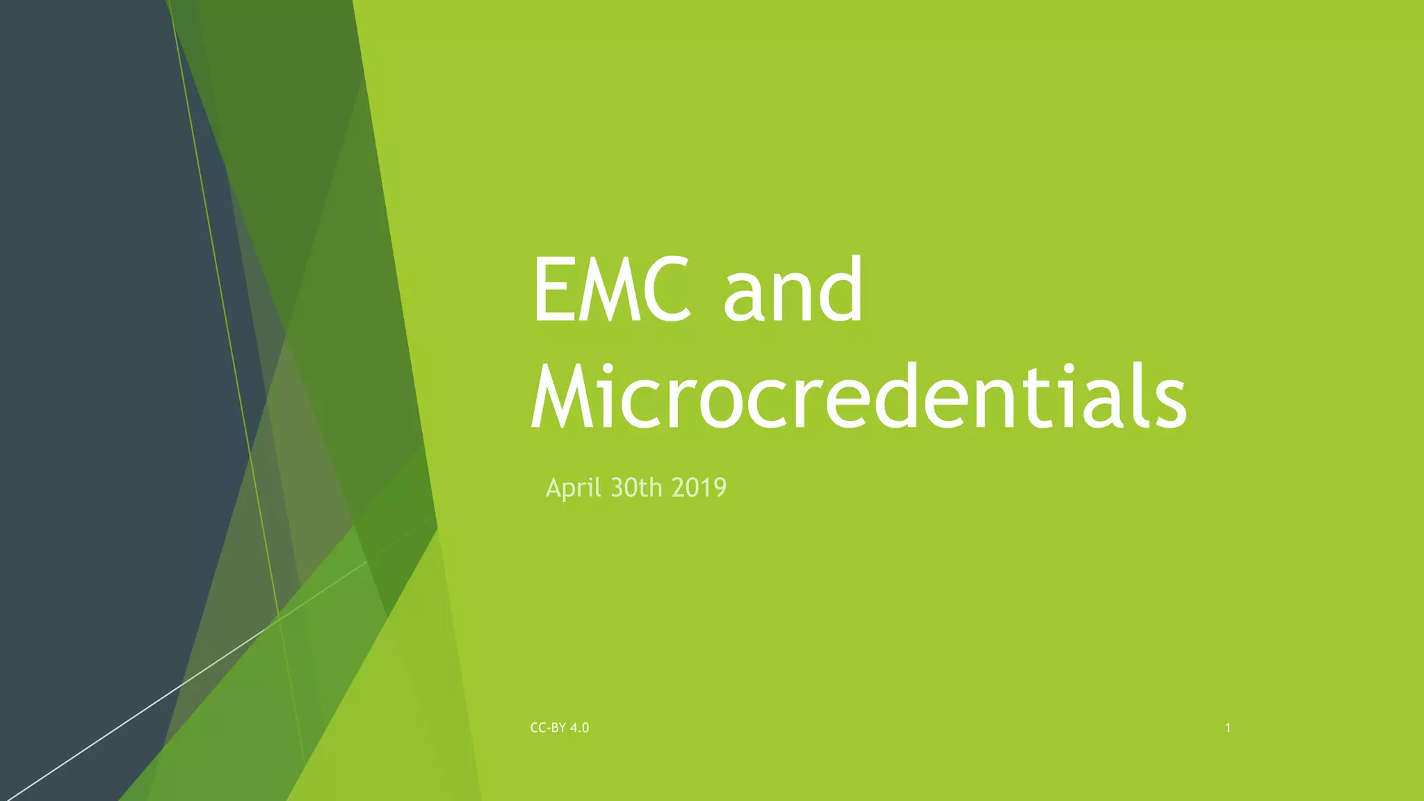 EMC and
Microcredentials
April 30th 2019
CC-BY 4.0 1
 