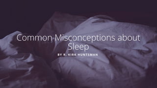 Common Misconceptions about Sleep