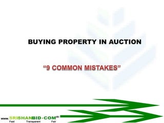 BUYING PROPERTY IN AUCTION
 