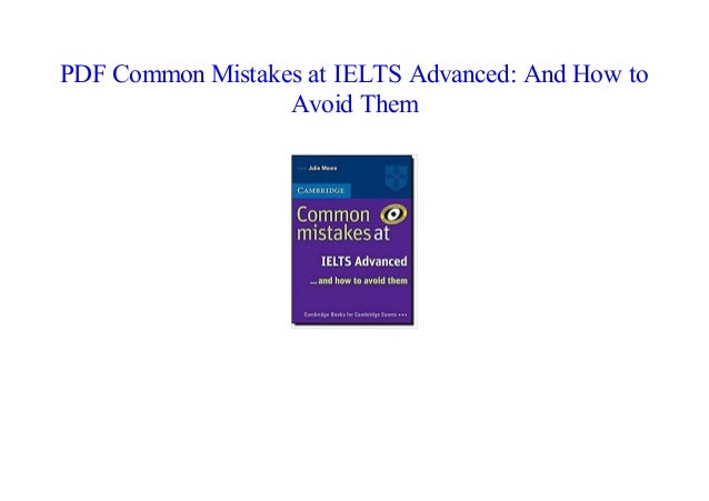 and How to Avoid Them Common Mistakes at IELTS Advanced ..