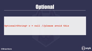 Optional
@BrianVerm
Optional<String> c = null //please avoid this
 