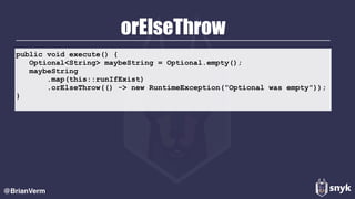 orElseThrow
@BrianVerm
public void execute() { 
Optional<String> maybeString = Optional.empty(); 
maybeString 
.map(this::runIfExist) 
.orElseThrow(() -> new RuntimeException("Optional was empty")); 
}
 