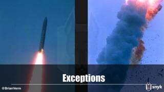 Exceptions
@BrianVerm
 