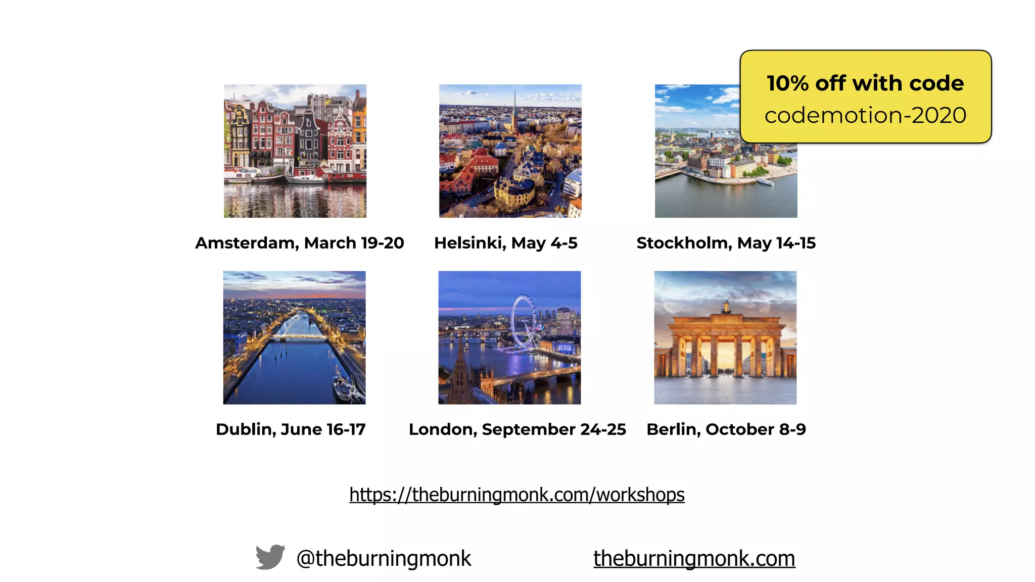 @theburningmonk theburningmonk.com
https://theburningmonk.com/workshops
Amsterdam, March 19-20 Helsinki, May 4-5 Stockholm, May 14-15
Dublin, June 16-17 London, September 24-25 Berlin, October 8-9
codemotion-2020
10% off with code
 