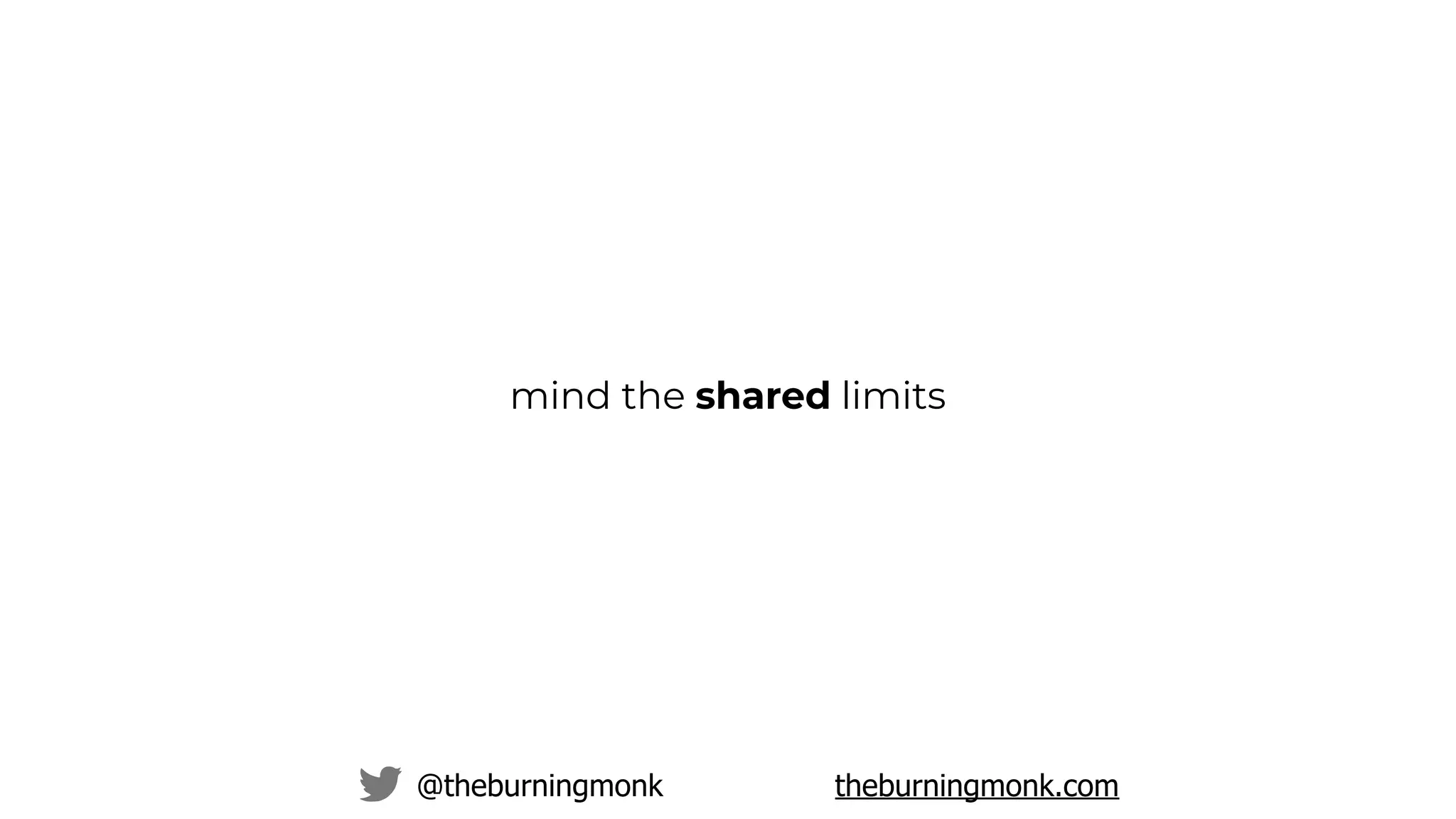 @theburningmonk theburningmonk.com
mind the shared limits
 