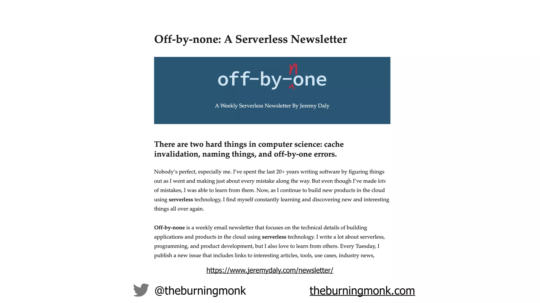 @theburningmonk theburningmonk.com
https://www.jeremydaly.com/newsletter/
 