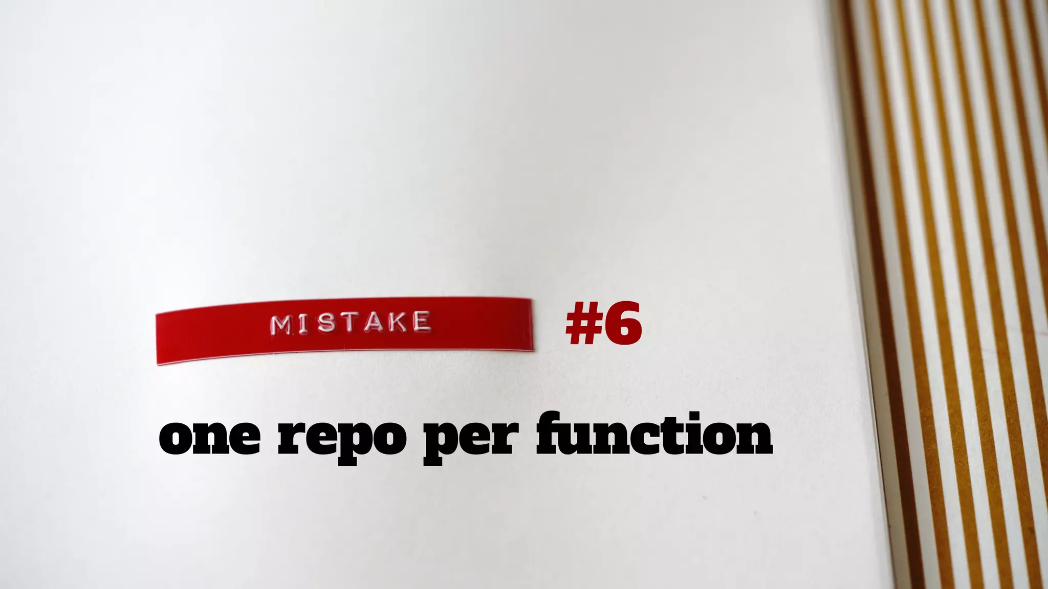 #6
one repo per function
 