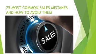 Common mistakes made by sales people and how to avoid them | PPTX