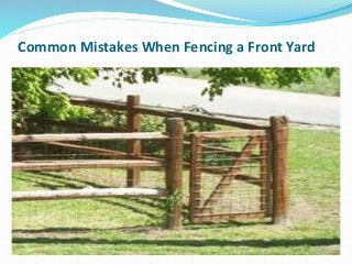 Common Mistakes When Fencing a Front Yard
 