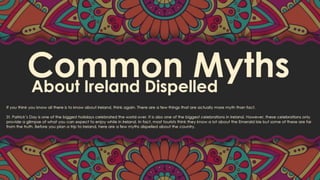 Common myths about ireland dispelled