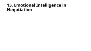 15. Emotional Intelligence in
Negotiation
 
