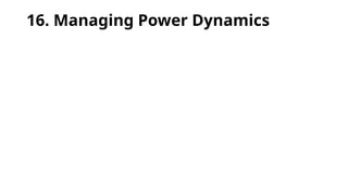 16. Managing Power Dynamics
 