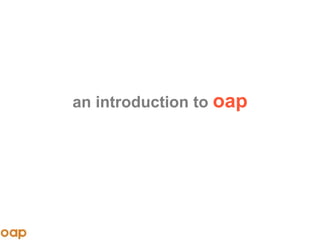 an introduction to oap
 