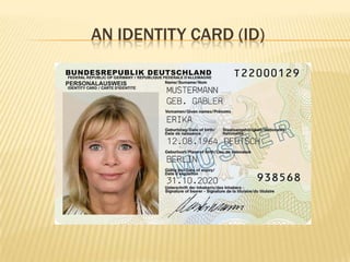 AN IDENTITY CARD (ID)