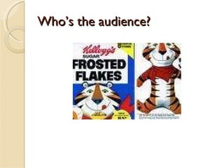 Who’s the audience? 