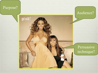 Persuasive technique? Purpose? Audience? 