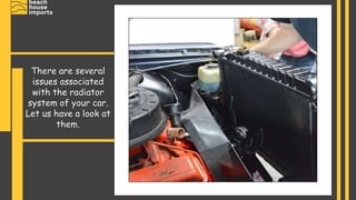 Common Problems Affecting the Radiator of your Car PPTX