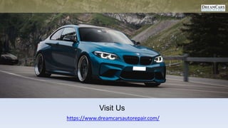 Visit Us
https://www.dreamcarsautorepair.com/
 