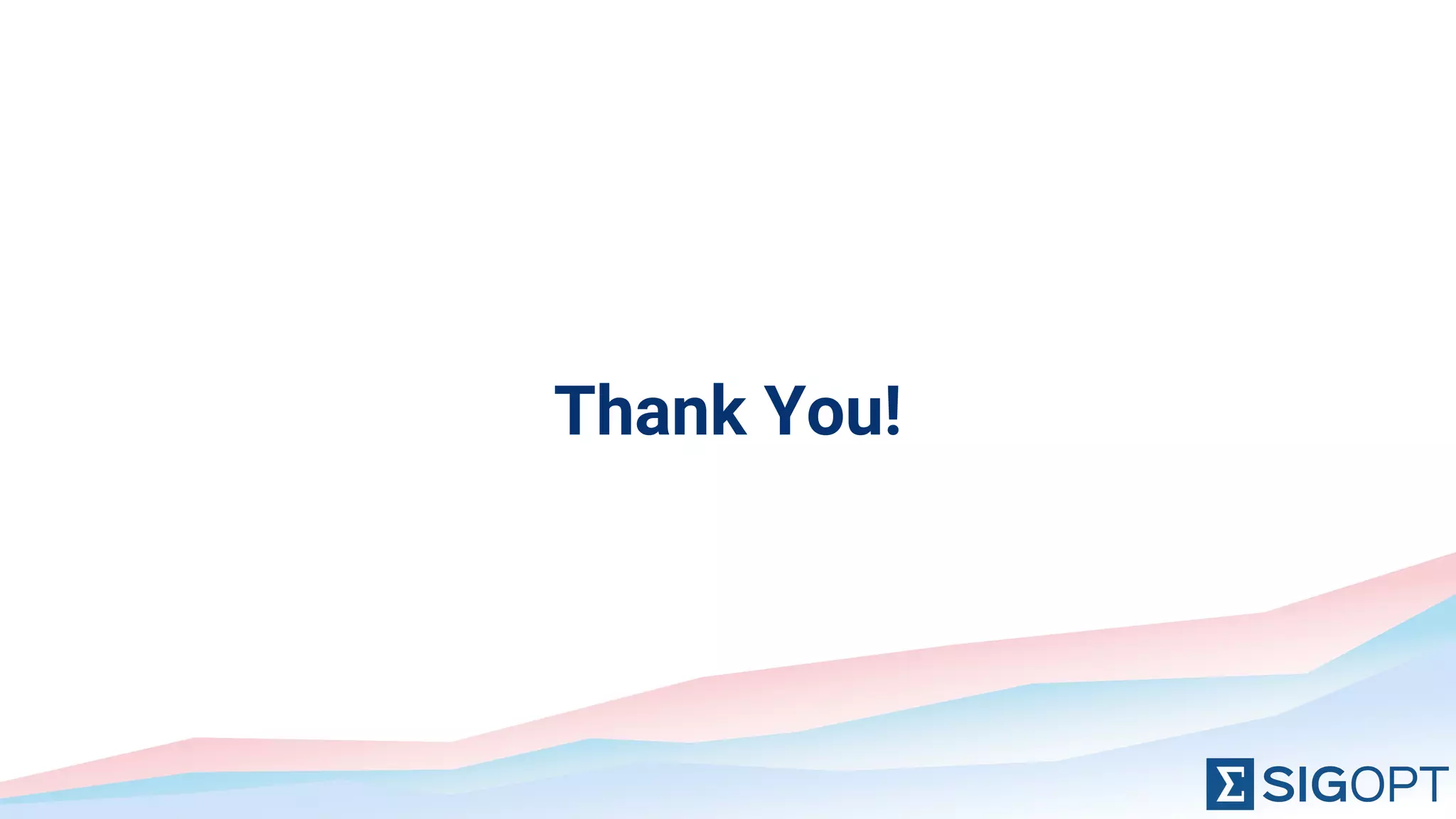Thank You!
 