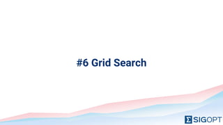 #6 Grid Search
 