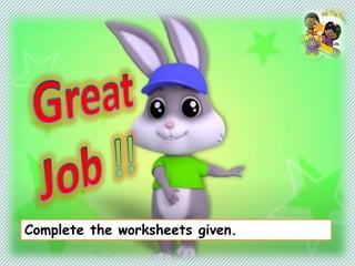 Complete the worksheets given.