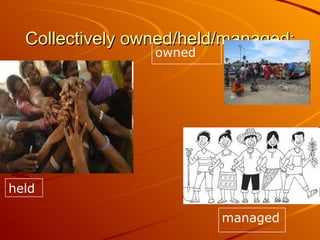Collectively owned/held/managed:
                 owned




held

                         managed
 
