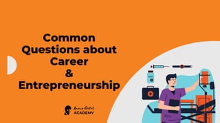 Common Questions about Career & Entrepreneurship