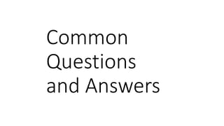 Common
Questions
and Answers
 