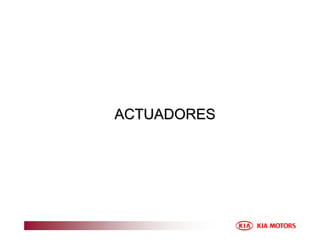 ACTUADORES
ACTUADORES
 