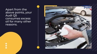 Common Reasons Behind High Oil Consumption in Your Audi Q5 by Phoenix