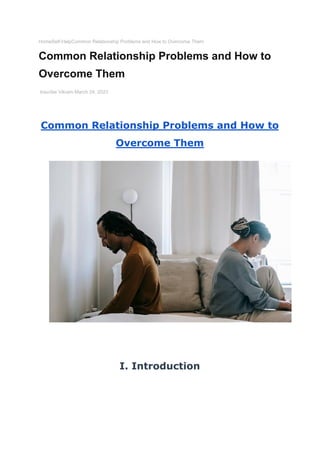 HomeSelf-HelpCommon Relationship Problems and How to Overcome Them
Common Relationship Problems and How to
Overcome Them
Inscribe Vikram March 24, 2023
Common Relationship Problems and How to
Overcome Them
I. Introduction
 