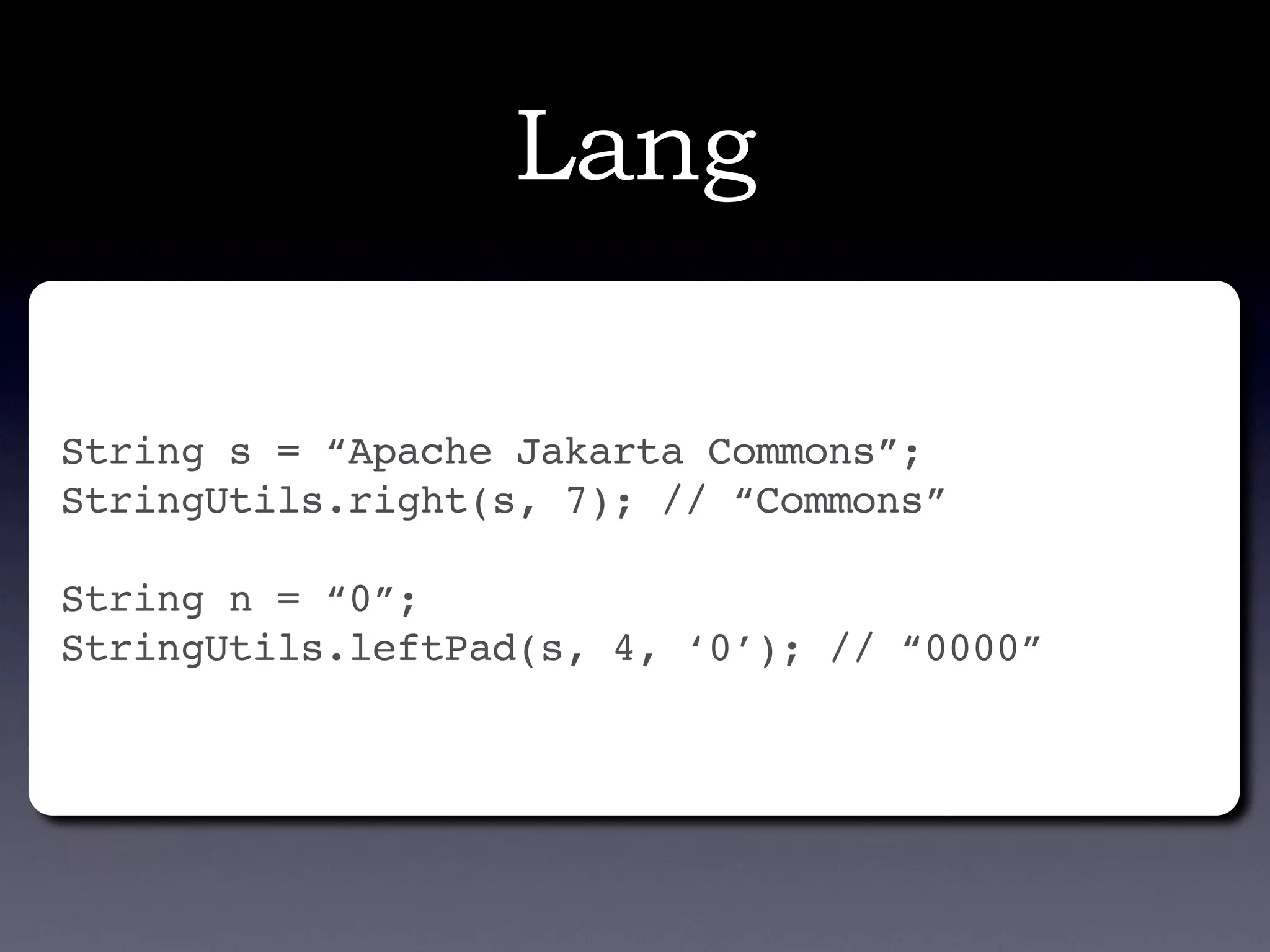 Apache Commons - Don\'t re-invent the wheel